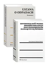 PAKIET: Ustawa o odpadach. Komentarz + Odpowiedzialność prawna organów publicznych oraz przedsiębiorców zajmujących się odpadami PAKIET: Ustawa o odpadach. Komentarz + Odpowiedzialność prawna organów publicznych oraz przedsiębiorców zajmujących się odpadami